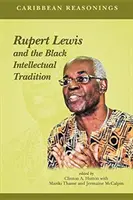 Karaibskie rozumowanie: Rupert Lewis i czarna tradycja intelektualna - Caribbean Reasonings: Rupert Lewis and the Black Intellectual Tradition