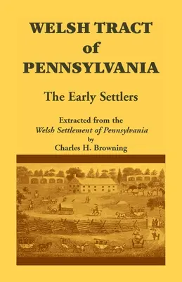 Walijska część Pensylwanii: Pierwsi osadnicy - Welsh Tract of Pennsylvania: The Early Settlers