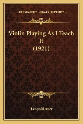 Gra na skrzypcach, jak jej uczę (1921) - Violin Playing As I Teach It (1921)