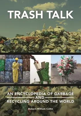 Trash Talk: Encyklopedia śmieci i recyklingu na całym świecie - Trash Talk: An Encyclopedia of Garbage and Recycling around the World