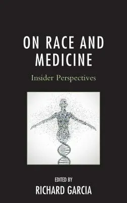 O rasie i medycynie: Perspektywy wewnętrzne - On Race and Medicine: Insider Perspectives