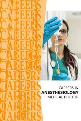 Kariera w anestezjologii: Lekarz medycyny (MD) - Careers in Anesthesiology: Medical Doctor (MD)