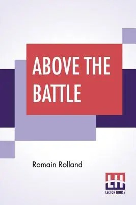 Above The Battle: Tłumaczenie: Charles Kay Ogden - Above The Battle: Translated By Charles Kay Ogden