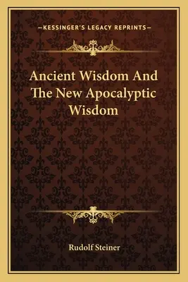 Starożytna mądrość i nowa mądrość apokaliptyczna - Ancient Wisdom And The New Apocalyptic Wisdom