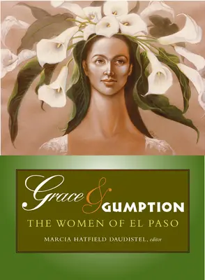 Grace & Gumption: Kobiety z El Paso - Grace & Gumption: The Women of El Paso