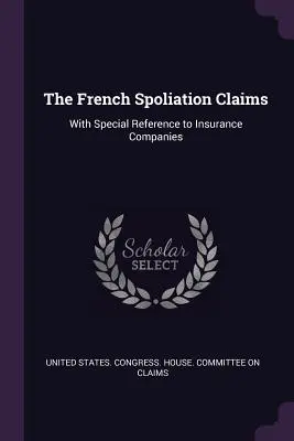 The French Spoliation Claims: Ze szczególnym uwzględnieniem firm ubezpieczeniowych - The French Spoliation Claims: With Special Reference to Insurance Companies