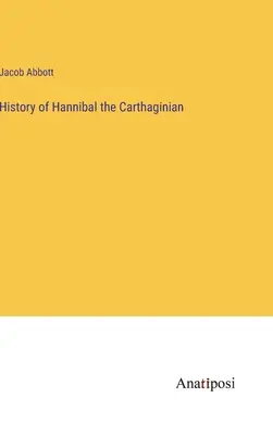 Historia Hannibala Kartagińczyka - History of Hannibal the Carthaginian