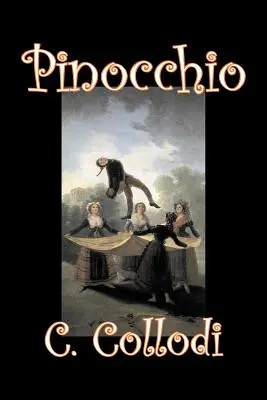 Pinokio Carlo Collodi, Beletrystyka, Akcja i przygoda - Pinocchio by Carlo Collodi, Fiction, Action & Adventure