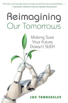 Reimagining Your Tomorrows: Pewność, że twoja przyszłość nie jest do bani - Reimagining Your Tomorrows: Making Sure Your Future Doesn't Suck