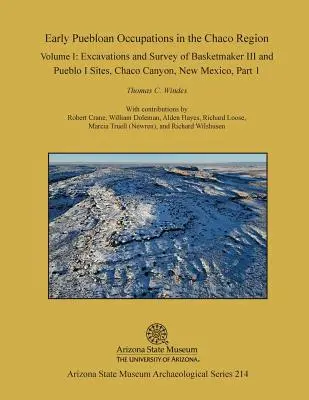 Wczesne zajęcia Pueblo w regionie Chaco: Volume I, Part 1: Excavations and Survey of Basketmaker III and Pueblo I Sites, Chaco Canyon, New Mexi - Early Puebloan Occupations in the Chaco Region: Volume I, Part 1: Excavations and Survey of Basketmaker III and Pueblo I Sites, Chaco Canyon, New Mexi