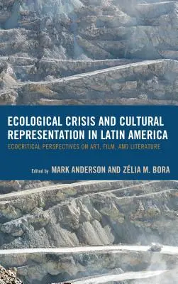 Kryzys ekologiczny i reprezentacja kulturowa w Ameryce Łacińskiej: Ekokrytyczne perspektywy sztuki, filmu i literatury - Ecological Crisis and Cultural Representation in Latin America: Ecocritical Perspectives on Art, Film, and Literature