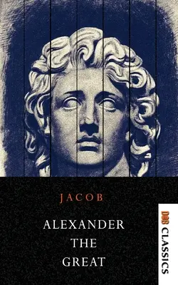 Aleksander Wielki: twórcy historii - Alexander the Great Makers of History