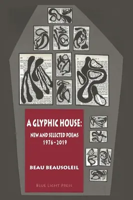A Glyphic House: Nowe i wybrane wiersze 1976-2019 - A Glyphic House: New and Selected Poems 1976 - 2019
