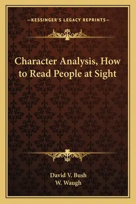 Analiza charakteru, jak czytać ludzi na pierwszy rzut oka - Character Analysis, How to Read People at Sight