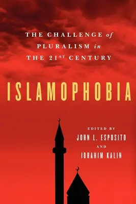 Islamofobia: wyzwanie dla pluralizmu w XXI wieku - Islamophobia: The Challenge of Pluralism in the 21st Century