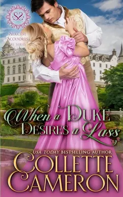 When a Duke Desires a Lass: Słodki historyczny romans w stylu regencji - When a Duke Desires a Lass: A Sweet Historical Regency Romance