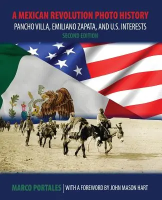 Historia fotografii meksykańskiej rewolucji: Pancho Villa, Emiliano Zapata i interesy USA - A Mexican Revolution Photo History: Pancho Villa, Emiliano Zapata, and U.S. Interests