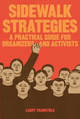 Strategie chodnikowe: Praktyczny przewodnik dla organizatorów i aktywistów - Sidewalk Strategies: A Practical Guide For Organizers and Activists