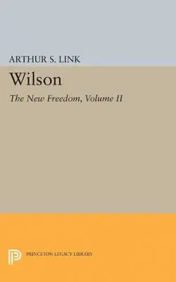 Wilson, tom II: Nowa wolność - Wilson, Volume II: The New Freedom