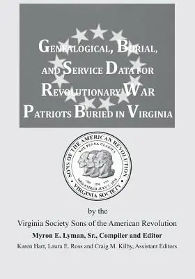 Dane genealogiczne, pochówku i służby dla patriotów wojny rewolucyjnej pochowanych w Wirginii - Genealogical, Burial, and Service Data for Revolutionary War Patriots Buried in Virginia