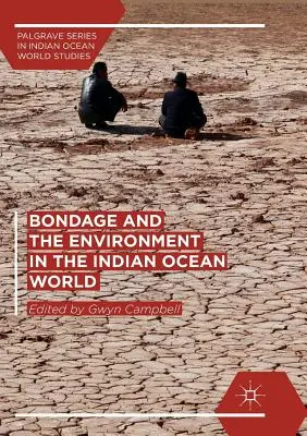 Niewolnictwo i środowisko w świecie Oceanu Indyjskiego - Bondage and the Environment in the Indian Ocean World