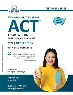 Zwycięskie strategie pisania esejów ACT: Z 15 przykładowymi pytaniami - Winning Strategies For ACT Essay Writing: With 15 Sample Prompts