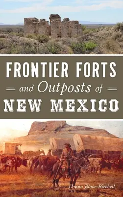 Przygraniczne forty i placówki Nowego Meksyku - Frontier Forts and Outposts of New Mexico