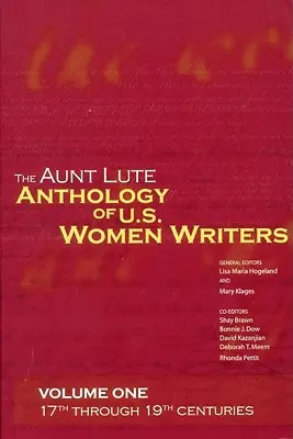The Aunt Lute Anthology of U.S. Women Writers, tom pierwszy: od XVII do XIX wieku - The Aunt Lute Anthology of U.S. Women Writers, Volume One: 17th Through 19th Centuries