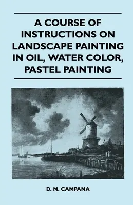 Kurs instruktażowy malarstwa pejzażowego w oleju, akwareli i pasteli - A Course of Instructions on Landscape Painting in Oil, Water Color, Pastel Painting