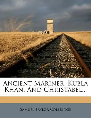 Starożytny żeglarz, Kubla Khan i Christabel... - Ancient Mariner, Kubla Khan, and Christabel...