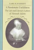 A Passionate Usefulness: Życie i działalność literacka Hannah Adams - A Passionate Usefulness: The Life and Literary Labors of Hannah Adams