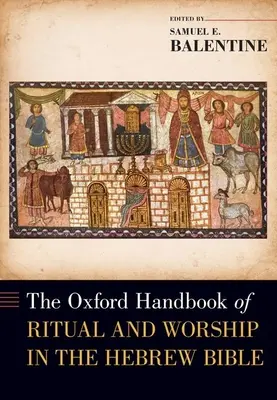 Oksfordzki podręcznik rytuałów i kultu w Biblii hebrajskiej - The Oxford Handbook of Ritual and Worship in the Hebrew Bible