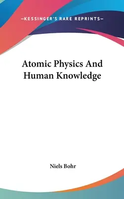 Fizyka atomowa i ludzka wiedza - Atomic Physics And Human Knowledge