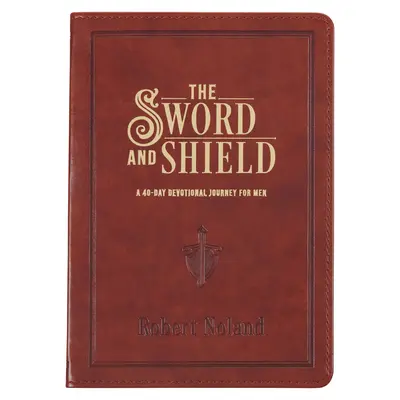 Miecz i tarcza - 40-dniowe dewocjonalia dla mężczyzn, skóra wegańska - The Sword and Shield a 40 Day Devotional for Men, Vegan Leather