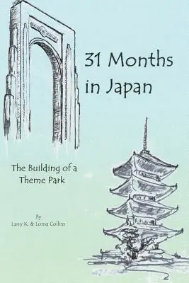 31 miesięcy w Japonii: Budowa parku rozrywki - 31 Months in Japan: The Building of a Theme Park