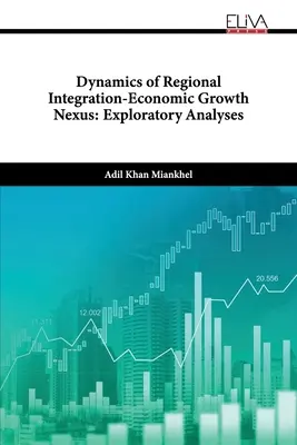 Dynamics of Regional Integration-Economic Growth Nexus: Analizy eksploracyjne - Dynamics of Regional Integration-Economic Growth Nexus: Exploratory Analyses