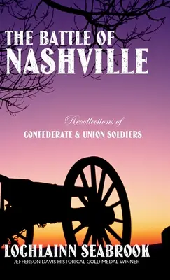 Bitwa o Nashville: Wspomnienia żołnierzy Konfederacji i Unii - The Battle of Nashville: Recollections of Confederate and Union Soldiers