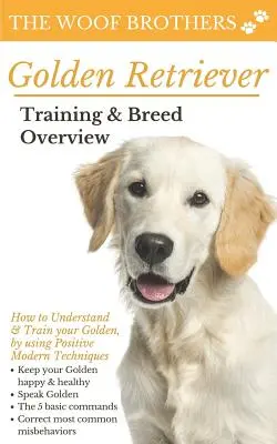 Szkolenie i przegląd rasy golden retrieverów: Jak zrozumieć i wytresować swojego goldena, używając pozytywnych nowoczesnych technik - Golden Retriever Training & Breed Overview: How to Understand & Train your Golden, by using Positive Modern Techniques