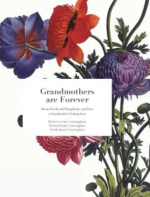 Babcie są na zawsze: Wiersze, słowa i myśli dla i od babci nieśmiertelnej miłości - Grandmothers are Forever: Poems, Words, and Thoughts for, and from, a Grandmothers Undying Love