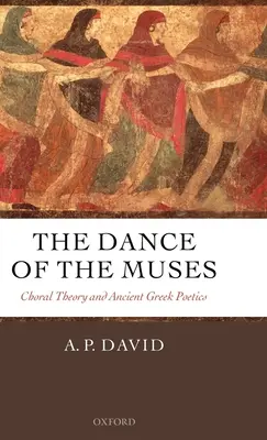 Taniec muz: Teoria chóralna i starożytna grecka poetyka - The Dance of the Muses: Choral Theory and Ancient Greek Poetics