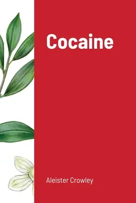 Kokaina: Zawiera esej Absynt - zielona bogini - Cocaine: Includes the essay Absinthe the Green Goddess