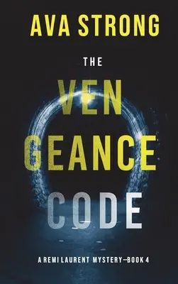 The Vengeance Code (A Remi Laurent FBI Suspense Thriller - Book 4) - The Vengeance Code (A Remi Laurent FBI Suspense Thriller-Book 4)