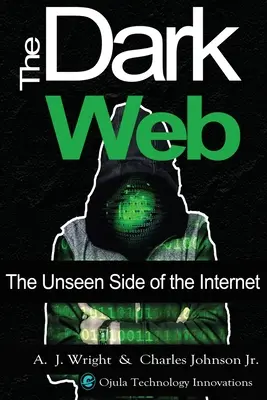 The Dark Web: Niewidzialna strona internetu - The Dark Web: The Unseen Side of the Internet