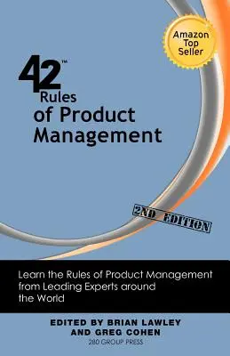 42 zasady zarządzania produktem (wydanie 2): Poznaj zasady zarządzania produktem od wiodących ekspertów z całego świata - 42 Rules of Product Management (2nd Edition): Learn the Rules of Product Management from Leading Experts Around the World