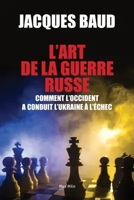 L'art de la guerre russe: Comment l'Occident a conduit l'Ukraine l'chec - L'art de la guerre russe: Comment l'Occident a conduit l'Ukraine  l'chec