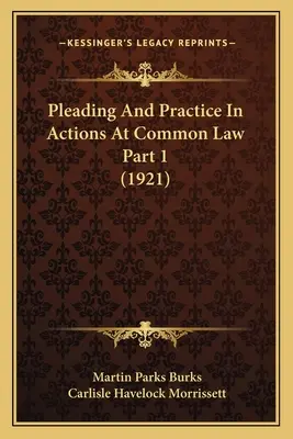 Pleading And Practice In Actions At Common Law, część 1 (1921) - Pleading And Practice In Actions At Common Law Part 1 (1921)