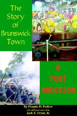 Historia Brunszwiku i fortu Anderson - The Story of Brunswick & Fort Anderson