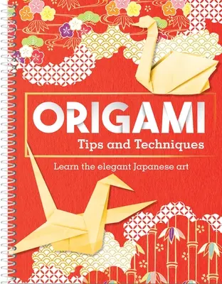 Wskazówki i techniki origami: Naucz się eleganckiej japońskiej sztuki - Origami Tips and Techniques: Learn the Elegant Japanese Art