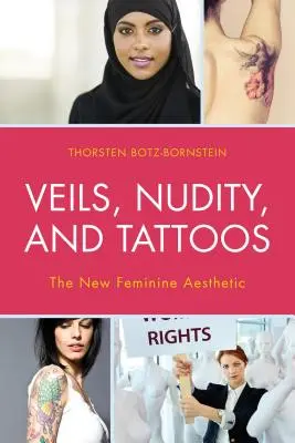 Chusty, nagość i tatuaże: Nowa kobieca estetyka - Veils, Nudity, and Tattoos: The New Feminine Aesthetics