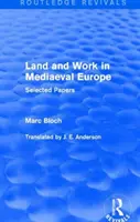Ziemia i praca w średniowiecznej Europie (Routledge Revivals) - wybrane artykuły - Land and Work in Mediaeval Europe (Routledge Revivals) - Selected Papers